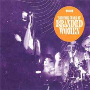 Branded Women - Something To Hold On mp3