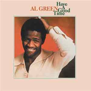 Al Green - Have A Good Time mp3