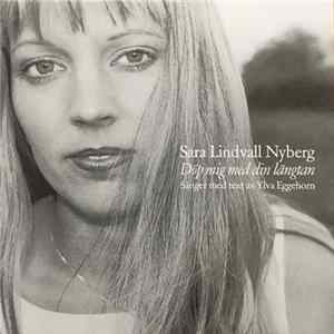 Sara Lindvall Nyberg - Döp Mig Med Din Längtan mp3
