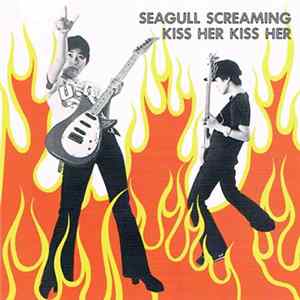 Seagull Screaming Kiss Her Kiss Her - Seagull To Hell mp3