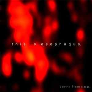 This Is Esophagus - Terra Firma E.P. mp3
