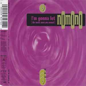 Nomono - I'm Gonna Let (The Music Move You Around) mp3