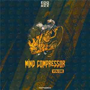 Mind Compressor - You Die mp3