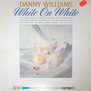 Danny Williams - White On White mp3