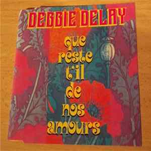 Debbie Delay - Que Reste T'Il De Nos Amours mp3