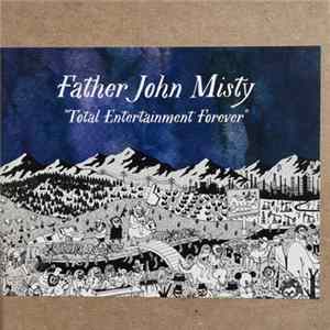 Father John Misty - Total Entertainment Forever mp3