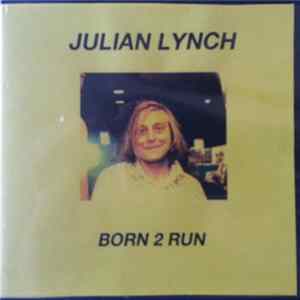 Julian Lynch - Born 2 Run mp3