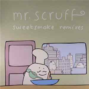 Mr. Scruff - Sweetsmoke (Remixes) mp3