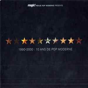 Various - 1990-2000 : 10 Ans De Pop Moderne (Magic! Revue Pop Moderne Présente) mp3