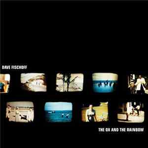 Dave Fischoff - The Ox And The Rainbow mp3