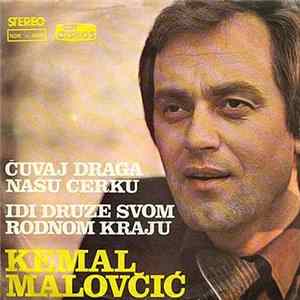 Kemal Malovčić - Čuvaj Draga Našu Ćerku / Idi Druže Svom Rodnom Kraju mp3