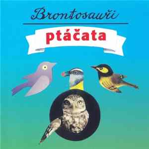 Brontosauři - Ptáčata mp3