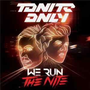 Tonite Only - We Run The Nite (Remixes) mp3
