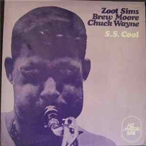 Zoot Sims, Brew Moore, Chuck Wayne - S.S. Cool mp3