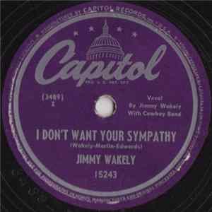 Jimmy Wakely - I Don't Want Your Sympathy / I Love You So Much It Hurts mp3