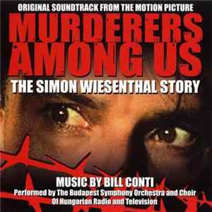 Bill Conti / Hungarian State Opera Orchestra And Chorus - Murderers Among Us: The Simon Wiesenthal Story (Original Soundtrack From The HBO Motion Picture) mp3