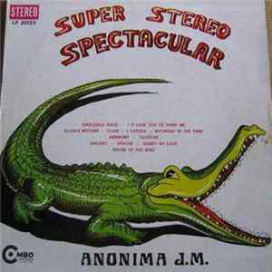 Anonima J.M. - Super Stereo Spectacular mp3