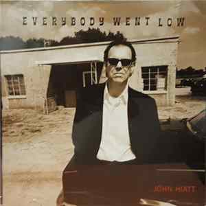 John Hiatt - Everybody Went Low mp3
