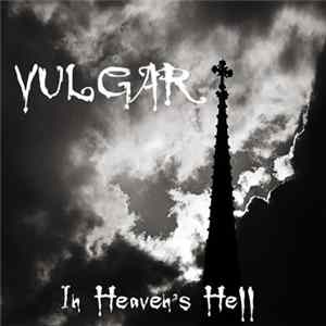 Vulgar - In Heaven's Hell mp3