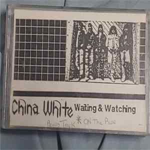 China White - Waiting & Watching mp3