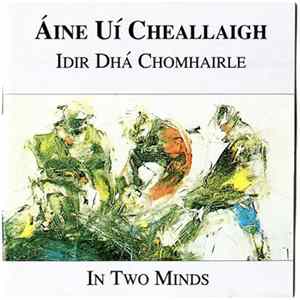 Áine Uí Cheallaigh - Idir Dha Chomhairle - In Two Minds mp3
