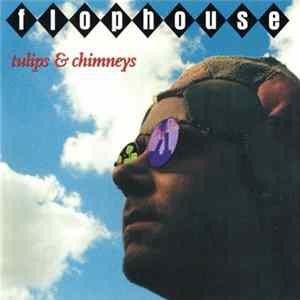 Flophouse - Tulips & Chimneys mp3