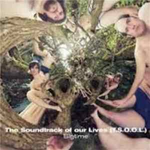 The Soundtrack Of Our Lives - Bigtime mp3