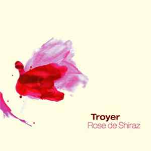 Troyer - Rose De Shiraz mp3