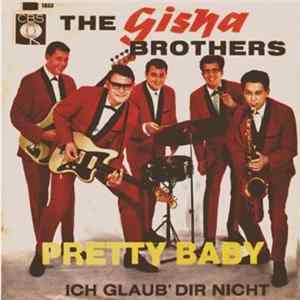 The Gisha Brothers - Pretty Baby/Ich glaub' dir nicht mp3