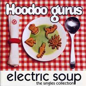 Hoodoo Gurus - Electric Soup - The Singles Collection mp3