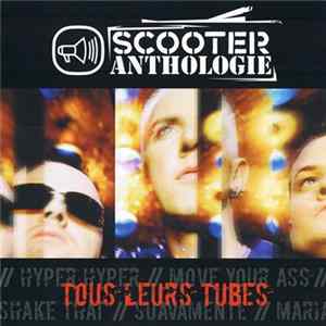 Scooter - Anthologie (Tous Leurs Tubes) mp3