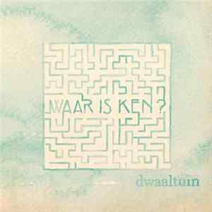 Waar Is Ken? - Dwaaltuin mp3