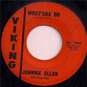 Johnnie Allan & The Krazy Kats - Wat'cha Do / Your Picture mp3
