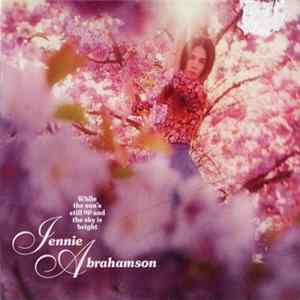 Jennie Abrahamson - While The Sun's Still Up And The Sky Is Bright mp3