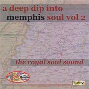 Various - A Deep Dip Into Memphis Soul Vol. 2 (The Royal Soul Sound) mp3