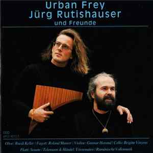 Urban Frey, Jürg Rutishauser Und Various - Urban Frey / Jürg Rutishauser Und Freunde mp3
