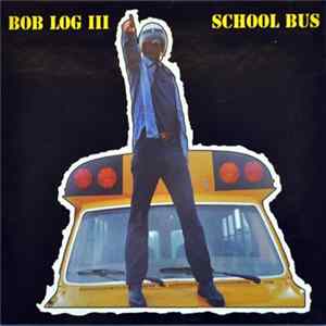 Bob Log III - School Bus mp3