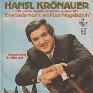 Hansl Krönauer Und Die Die Wendelsteiner Musikanten - Eine Lederhos'n, Ein Paar Nagelschuh' mp3