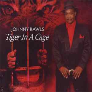 Johnny Rawls - Tiger In A Cage mp3