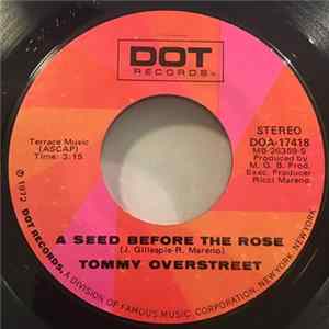 Tommy Overstreet - A Seed Before The Rose / How'd We Ever Get This Way mp3