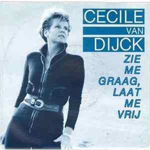 Cecile Van Dijck - Zie Me Graag, Laat Me Vrij mp3