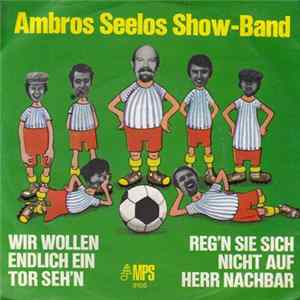 Ambros Seelos Show-Band - Wir Wollen Endlich Ein Tor Seh'n mp3