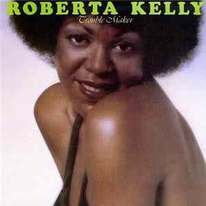 Roberta Kelly - Trouble Maker mp3