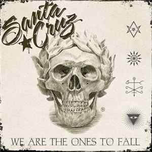 Santa Cruz - We Are The Ones To Fall mp3