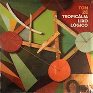 Tom Zé - Tropicália Lixo Lógico mp3