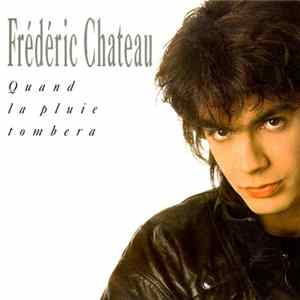 Frédéric Chateau - Quand La Pluie Tombera mp3