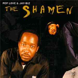 Pep Love & Jay-Biz - The Shamen mp3