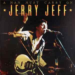 Jerry Jeff - A Man Must Carry On mp3