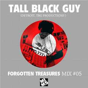 Tall Black Guy - Forgotten Treasures Mix #05 mp3