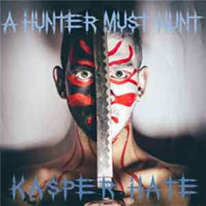 Kasper Hate - A Hunter Must Hunt mp3